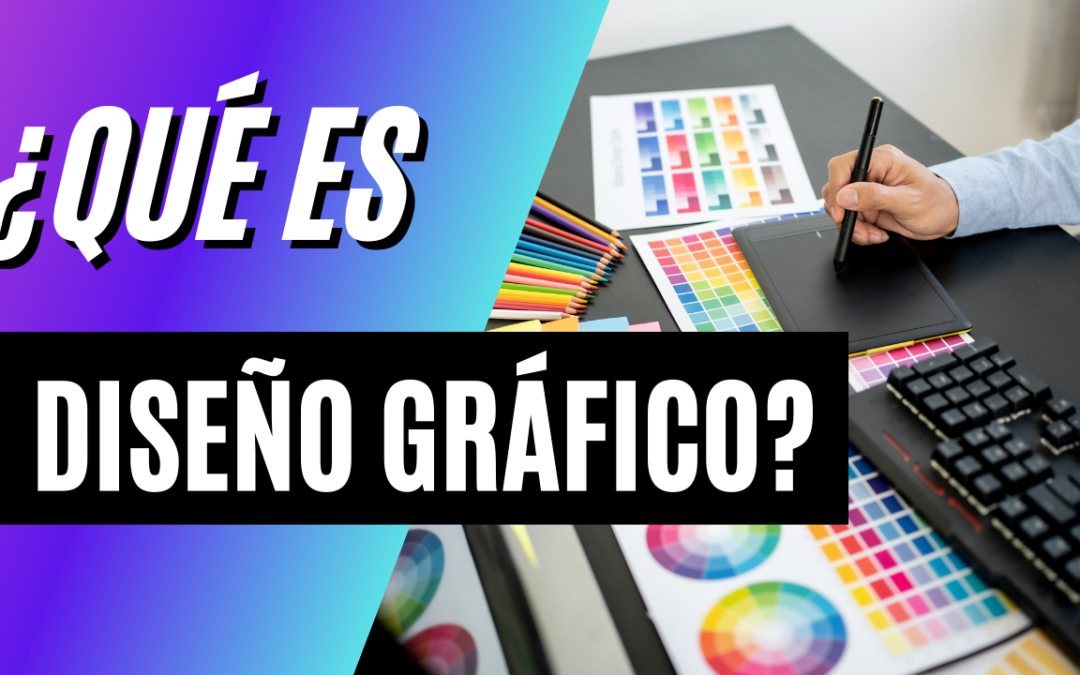 ¿Qué Es El Diseño Gráfico?